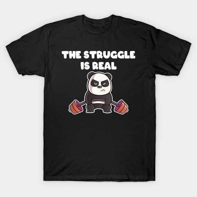 The Struggle is Real Workout Gym Panda T-Shirt by markz66